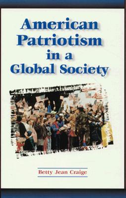 American Patriotism in a Global Society (SUNY Series in Global Politics)