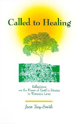 Image for Called to Healing: Reflections on the Power of Earth's Stories in Women's Lives