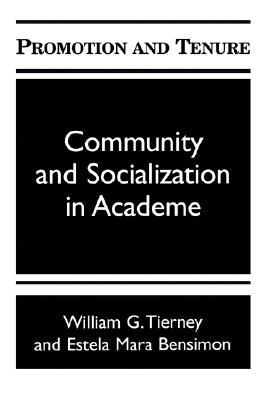 Image for Promotion and Tenure: Community and Socialization in Academe (Frontiers in Education) Promotion and Tenure: Community and Socialization in Academe (Frontiers in Education)