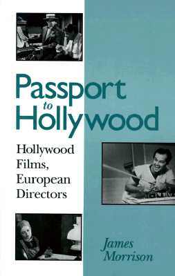 Passport to Hollywood: Hollywood Films, European Directors (Postmodern Culture)