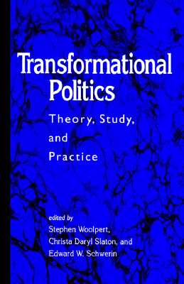 Transformational Politics: Theory, Study, and Practice