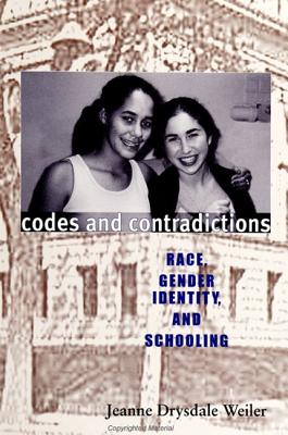 Codes and Contradictions: Race, Gender Identity, and Schooling (Suny Series, Power, Social Identity, and Education)
