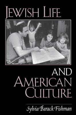 Jewish Life and American Culture (SUNY series in American Jewish Society in the 1990s)