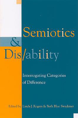 Image for Semiotics and Dis/ability: Interrogating Categories of Difference (Cultural Studies)