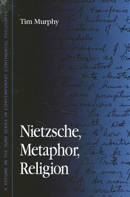 Nietzsche, Metaphor, Religion (Contemporary Contin Philosophy)