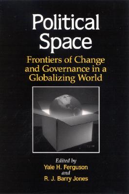 Political Space: Frontiers of Change and Governance in a Globalizing World (SUNY series in Global Politics)