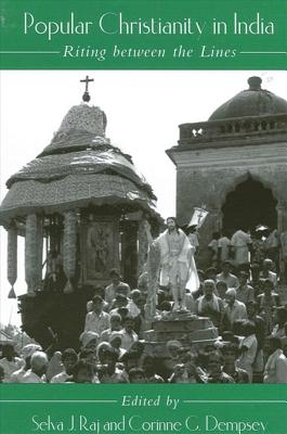 Popular Christianity in India: Riting Between the Lines (SUNY Series in Hindu Studies)