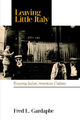 Image for Leaving Little Italy: Essaying Italian American Culture