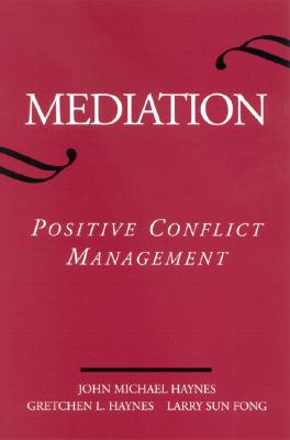 Mediation: Positive Conflict Management (SUNY series in Transpersonal and Humanistic Psychology)