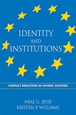 Identity and Institutions: Conflict Reduction in Divided Societies (SUNY series in Global Politics)