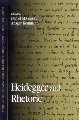 Image for Heidegger and Rhetoric (SUNY series in Contemporary Continental Philosophy)