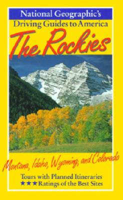 Image for National Geographic Driving Guide to America, Rockies (NG Driving Guides) National Geographic Driving Guide to America, Rockies (NG Driving Guides)