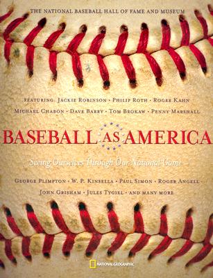 Baseball As America: Seeing Ourselves Through Our National Game