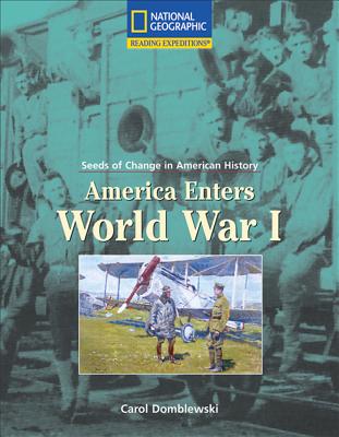 Reading Expeditions (Social Studies: Seeds of Change in American History): America Enters World War I