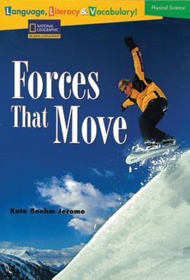 Language, Literacy & Vocabulary - Reading Expeditions (Physical Science): Forces That Move (Language, Literacy, and Vocabulary - Reading Expeditions)