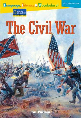 Language, Literacy & Vocabulary - Reading Expeditions (U.S. History and Life): The Civil War (Language, Literacy, and Vocabulary - Reading Expeditions)