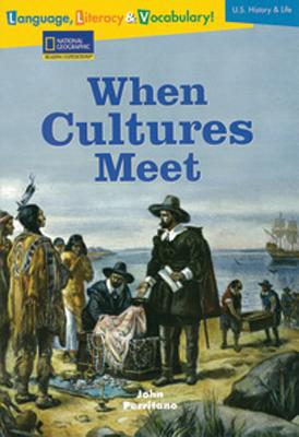 When Cultures Meet : National Geographic Reading Expeditions : Language, Literacy & Vocabulary (Avenues) [Paperback] John Perritano