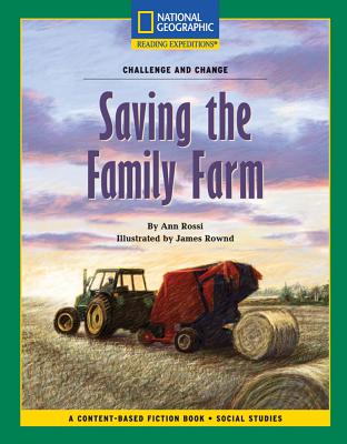 Content-Based Chapter Books Fiction (Social Studies: Challenge and Change): Saving the Family Farm (National Geographic Bookroom)