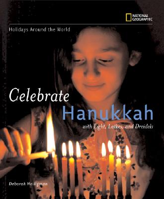 Image for Holidays Around the World: Celebrate Hanukkah: With Light, Latkes, and Dreidels