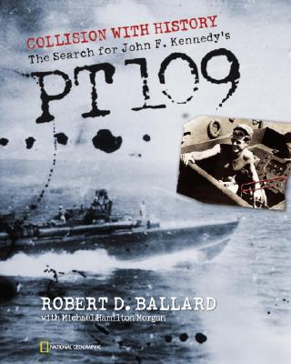 Collision With History: The Search For John F. Kennedy's PT 109