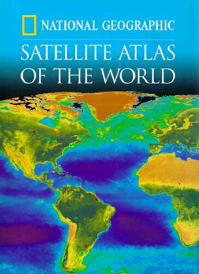 National Geographic Satellite Atlas Of The World (Direct Mail Edition)