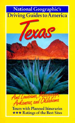 Image for National Geographic Driving Guide To America: Texas, And Louisiana, Mississippi, Arkansas, And Oklahoma National Geographic Driving Guide To America: Texas, And Louisiana, Mississippi, Arkansas, And Oklahoma