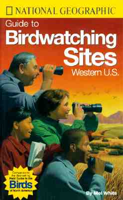 National Geographic Guide to Bird Watching Sites, Western Us