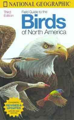 National Geographic Field Guide to the Birds of North America Revised and Updated
