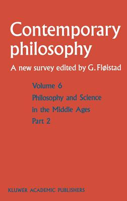 Philosophie et science au Moyen Age / Philosophy and Science in the Middle Ages (Contemporary Philosophy: A New Survey, 6)