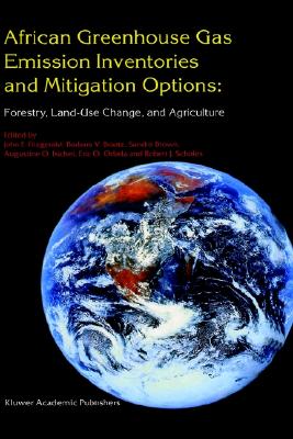African Greenhouse Gas Emission Inventories and Mitigation Options: Forestry, Land-Use Change, and Agriculture: Johannesburg, South Africa 29 May - 2 June 1995