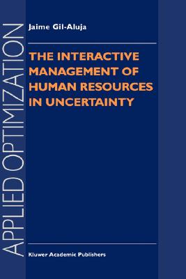 The Interactive Management of Human Resources in Uncertainty Applied Optimization