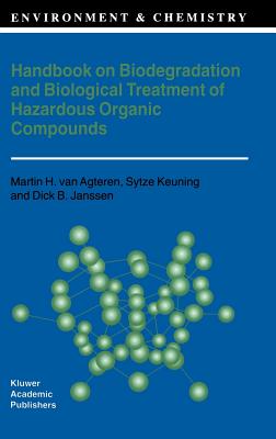 Handbook on Biodegradation and Biological Treatment of Hazardous Organic Compounds (Environment & Chemistry, 2)