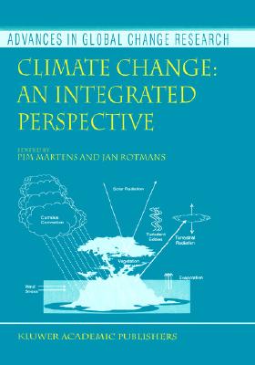 Climate Change: An Integrated Perspective (ADVANCES IN GLOBAL CHANGE RESEARCH Volume 1)