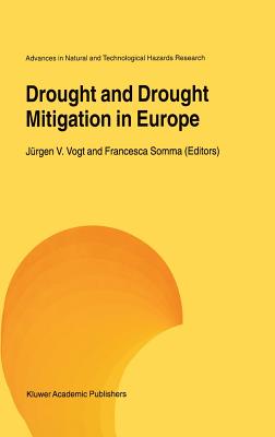 Drought and Drought Mitigation in Europe (Advances in Natural and Technological Hazards Research, 14)