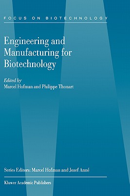 Engineering and Manufacturing for Biotechnology (Focus on Biotechnology, 4)
