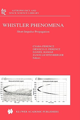 Whistler Phenomena - Short Impulse Propagation (Astrophysics and Space Science Library, Volume 262)