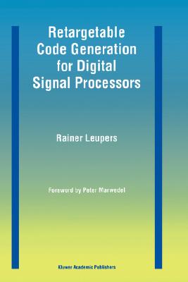Retargetable Code Generation for Digital Signal Processors