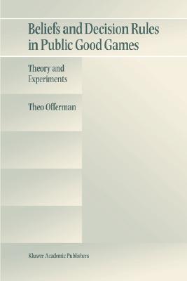 Beliefs and Decision Rules in Public Good Games: Theory and Experiments