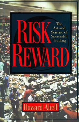 Image for Risk Reward: The Art and Science of Successful Trading