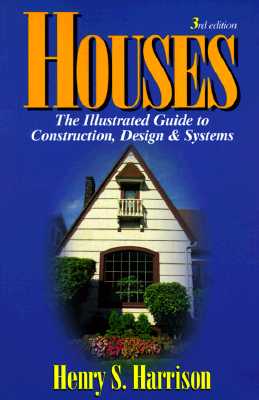 Houses: The Illustrated Guide to Construction, Design and Systems
