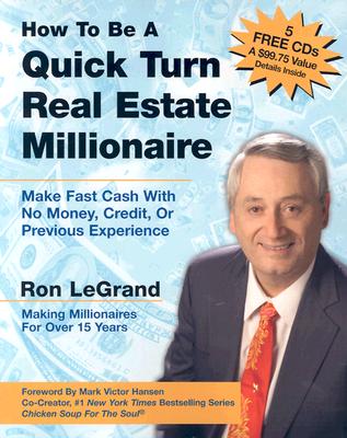 Image for How to Be a Quick Turn Real Estate Millionaire: Make Fast Cash with No Money, Credit, or Previous Experience