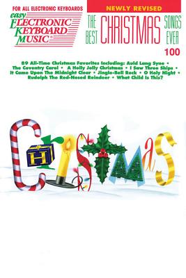 Image for The Best Christmas Songs Ever: Easy Electronic Keyboard Music Vol. 100 The Best Christmas Songs Ever: Easy Electronic Keyboard Music Vol. 100