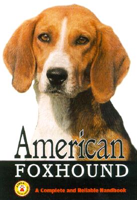 American Foxhound: A Complete and Reliable Handbook