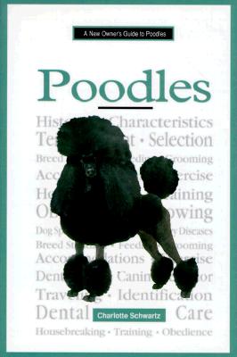 A New Owner's Guide to Poodles; A New Owner's Guide to Poodles