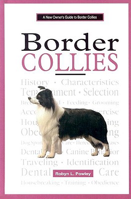 Border Collies : A New Owner's Guide (New Owner's Guide To. Ser.)