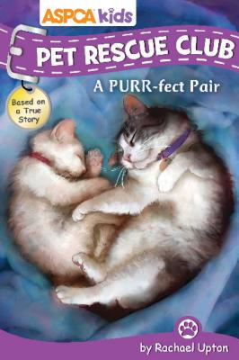 Image for ASPCA Kids: Pet Rescue Club: A Purr-fect Pair (7) ASPCA Kids: Pet Rescue Club: A Purr-fect Pair (7)