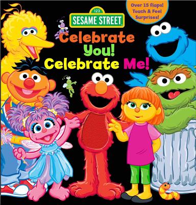 Sesame Street: Celebrate You! Celebrate Me!: A Peek and Touch Book (123 Sesame Street)