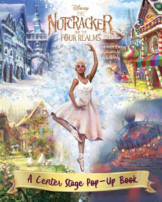 Image for Disney The Nutcracker and the Four Realms: A Center Stage Pop-Up Book