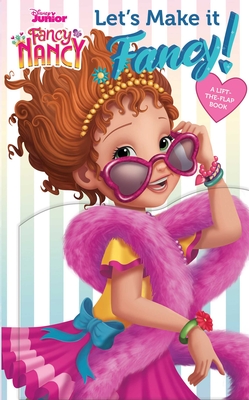 Disney Fancy Nancy: Let's Make It Fancy! (Guess Who)
