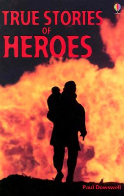 Image for True Stories of Heroes (True Adventure Stories) True Stories of Heroes (True Adventure Stories)